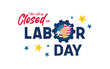 © Farosofa - We will be closed on Labor Day vector illustration. Logo on white background