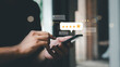 © ภาคภูมิ ปัจจังคะตา - Customer review satisfaction feedback survey concept, User give rating to service experience on online application, 5-star satisfaction, customer evaluation product service quality, good quality most.