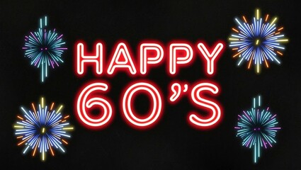 Wall Mural - festive neon backlit style of the word happy 60s with neon fireworks on a black grainy background