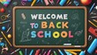 © sumit - Welcome Back to School Title Written in a Chalk Board with Realistic 3D Items Like Pencil and Scissor.