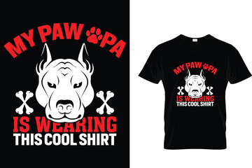 My paw pa is wearing this cool shirt - Dog T Shirt Design