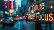 © Nany - A motivational poster with the phrase 'Future Focus' and a blurred background of city lights