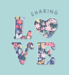 sharing love slogan on colorful flowers background vector illustration