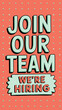 © Rodrigo - Bold retro-themed recruitment design with vibrant coral and mint green colors, featuring 'Join Our Team' in large, playful typography and a prominent 'We’re Hiring' banner below