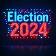 © Iryna - Election 2024 neon text
