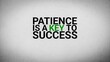 © Fauzi - words of inspiration and motivation Patience is a key to success. Quote of the Day, Quotes about life.
