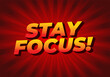 © Adipra - Stay focus. Text effect in 3D style with good colors