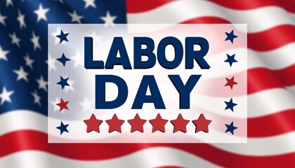 Wall Mural - Labor Day design with bold, celebratory typography in front of a subtle waving flag background.