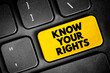 © dizain - Know Your Rights text button on keyboard, concept background