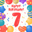 © Anna Shalygina - Happy Birthday 7 years card design. Seventh Birthday celebration. Vector illustration. Bday greeting card template. Helium balloons, confetti, number seven and text. Fun colorful postcard