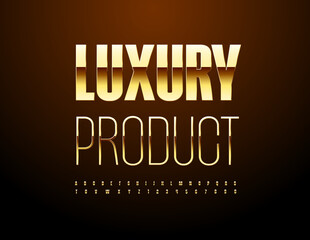 Wall Mural - Vector elite sign Luxury Product.  Modern Premium Font. Chic Gold Alphabet Letters and Numbers