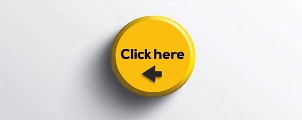 Wall Mural -  Yellow Button with Black 'Click Here' Text and Arrow on White Background