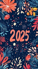 Wall Mural - This artwork features a prominent '2025' text at the center, surrounded by vibrant and colorful illustrations, including fireworks and floral elements, signifying a grand celebration.