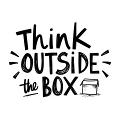 think outside the box hand drawn lettering style typography vector design on isolated white background 