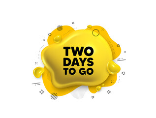 Abstract liquid 3d shape. 2 days to go tag. Special offer price sign. Advertising discounts symbol. 2 days to go message. Fluid speech bubble banner. Yellow text liquid shape. Vector