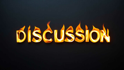 Wall Mural - discussion word made of fire flame on black background