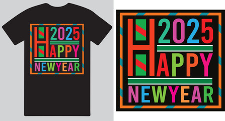 Happy New year 2025 a creative T shirt design vector .