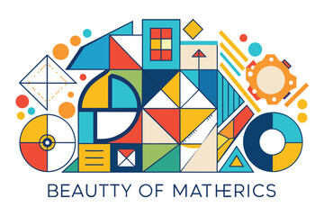 Poster - Colorful geometric design featuring shapes and patterns representing the beauty of mathematics in an abstract style, ideal for educational and creative purposes
