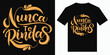 © DALIYA - Nunca te Rindas Never Give up Spanish typographic and calligraphy motivational and inspirational   quote or phrase text tshirt design vector illustration, trendy tee design