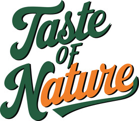 Wall Mural - Taste of Nature Typography T shirt design vector .