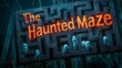 © Jakkarin - The Haunted Maze Sign With Ghosts