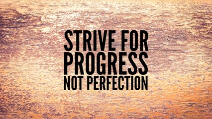 Wall Mural - words of inspiration and motivation strive for progress, not perfection. Today quotes 