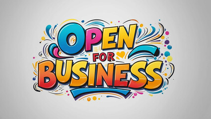 Open for business word colorful lettering graffiti art concept on plain white background