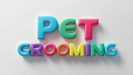 pet grooming word 3d colorful lettering on plain white background