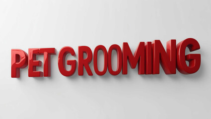 Wall Mural - pet grooming word 3d red lettering on plain white background