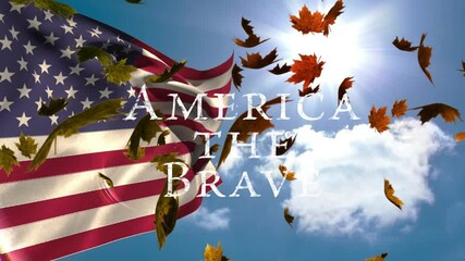 Wall Mural - Animation of maple leaves falling over american the brave text banner, waving usa flag and blue sky