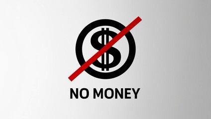 Graphical Dollar Sign Crossed Out with Red Circle Indicating No Money or Financial Restriction on White Background
