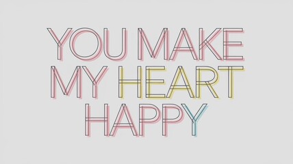 Canvas Print - Colorful Typography Art: You Make My Heart Happy