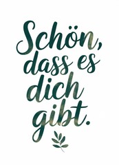 Canvas Print - Artistic Card Featuring Green Calligraphy: Schön, dass es dich gibt.