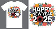 © AbmKamrul - Happy new year 2025 a decorative T shirt design vector .
