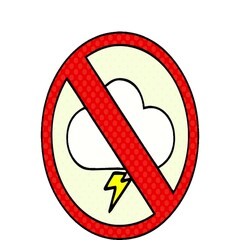 Wall Mural - comic book style cartoon of a no storms allowed sign