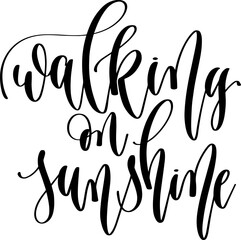 Canvas Print - walking on sunshine - hand lettering inscription positive quote about summer time, calligraphy vector illustration