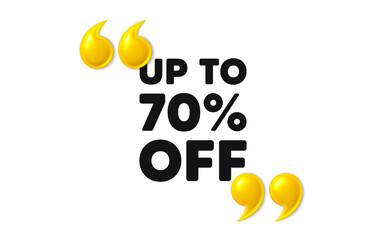 Sticker - Up to 70 percent off sale. 3d quotation marks with text. Discount offer price sign. Special offer symbol. Save 70 percentages. Discount tag message. Phrase banner with 3d double quotes. Vector