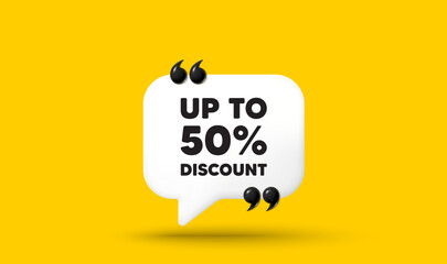 Wall Mural - Up to 50 percent discount. Chat speech bubble 3d icon with quotation marks. Sale offer price sign. Special offer symbol. Save 50 percentages. Discount tag chat message. Speech bubble banner. Vector