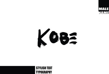 Kobe Baby Boy Name In Bold Grunge And Rough Brush Text Typography