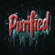 © AS Photo Family - This vibrant image features the word 'Purified' in red text against a dark background with artistic blue splashes, showcasing clarity and artistic expression.