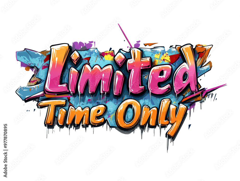 Graffiti style limited time only sign with transparent background Stock ...