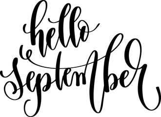 Canvas Print - hello september - hand lettering inscription positive quote design, calligraphy vector illustration