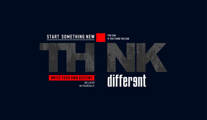 Think different, abstract typography motivational quotes modern design slogan. Vector illustration graphics print t shirt, apparel, background, poster, banner, postcard or social media content.