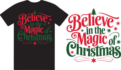 Wall Mural - Believe in the magic of Christmas a unique T shirt design vector .