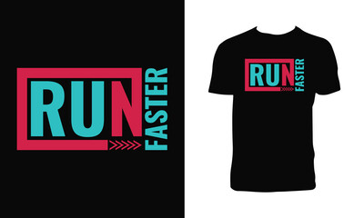 Wall Mural - Run Faster Typography T Shirt Design. 