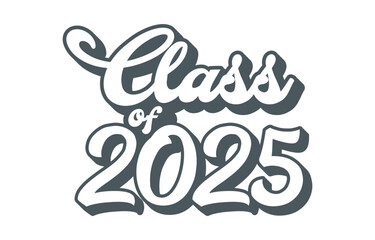 Wall Mural - Class of 2025 typography design vector. Text for design, congratulation event, T-shirt, party, high school or college graduate. Editable class of 2025 typography design