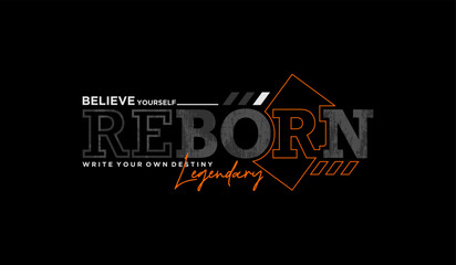 Reborn legend, abstract typography motivational quotes modern design slogan. Vector illustration graphics print t shirt, apparel, background, poster, banner, postcard or social media content.