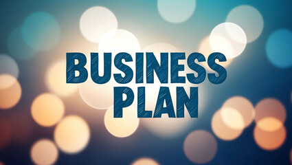 Wall Mural - business plan lettering on blurred lights bokeh background