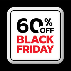 Wall Mural - 60% off. Black Friday sale sicker, label or badge. Discount 3d button design. 60 percent price off. Vector illustration.