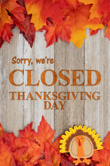 Wall Mural - Sorry we are closed Thanksgiving Day with fall leaves and turkey on weathered wood